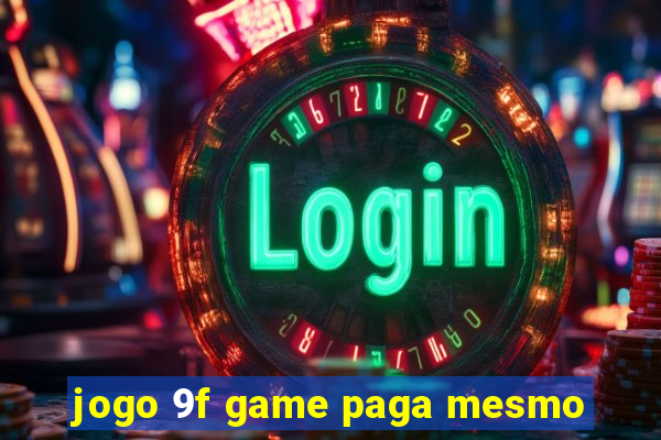 jogo 9f game paga mesmo