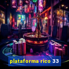 plataforma rico 33