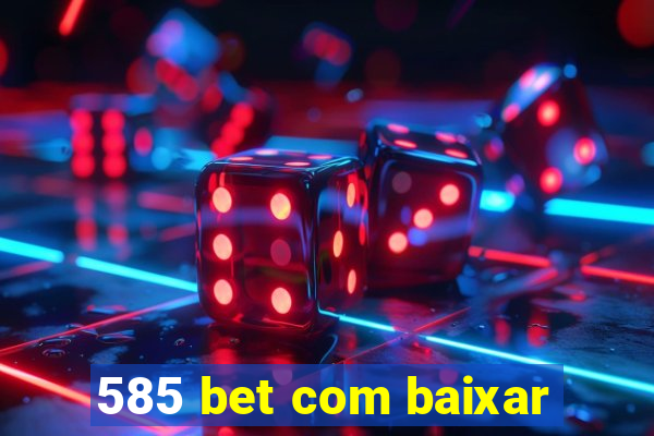 585 bet com baixar