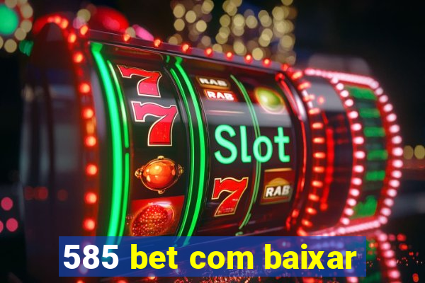 585 bet com baixar