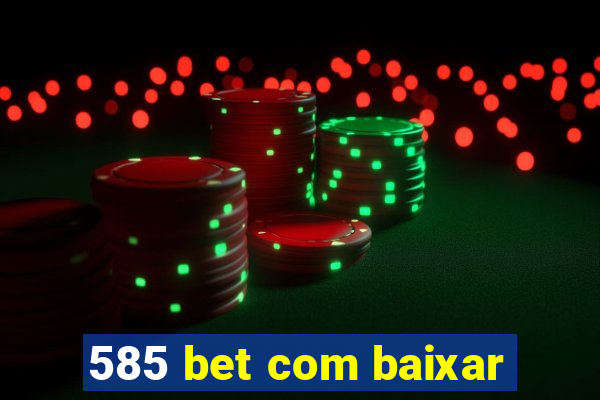 585 bet com baixar