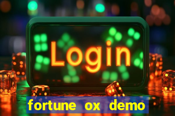 fortune ox demo dinheiro infinito