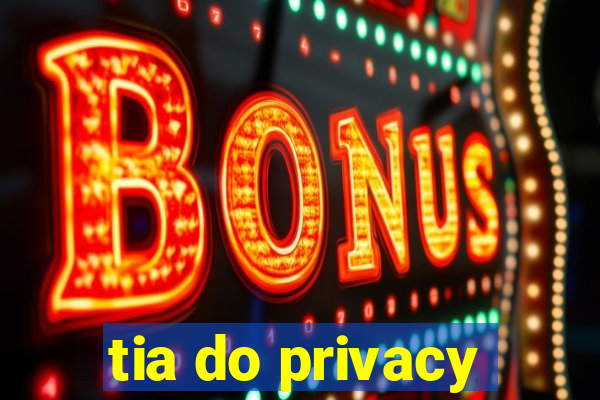 tia do privacy