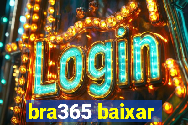 bra365 baixar