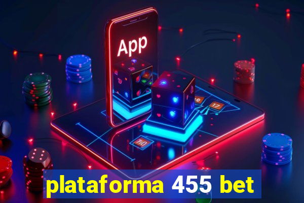 plataforma 455 bet