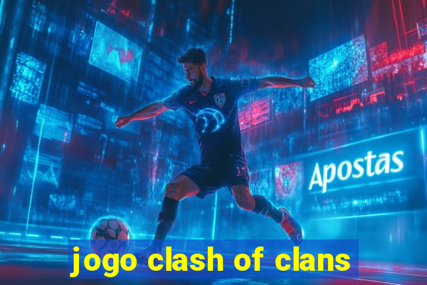 jogo clash of clans