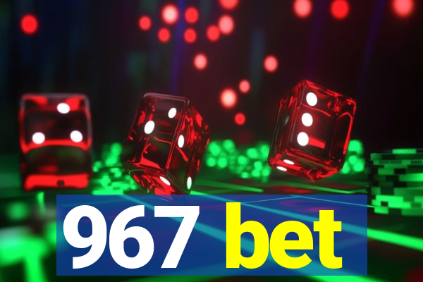 967 bet