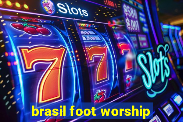 brasil foot worship