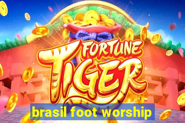 brasil foot worship