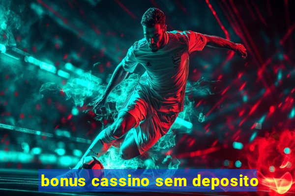 bonus cassino sem deposito