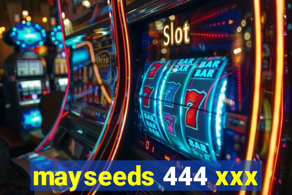 mayseeds 444 xxx