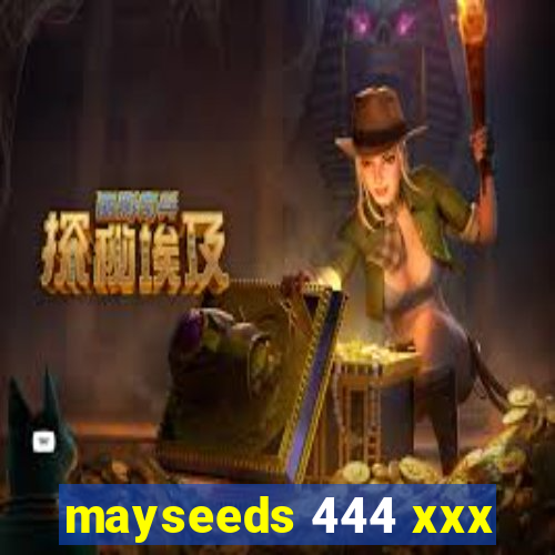 mayseeds 444 xxx