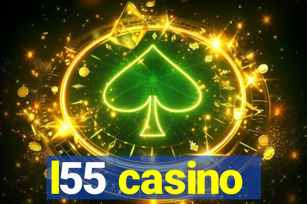 l55 casino