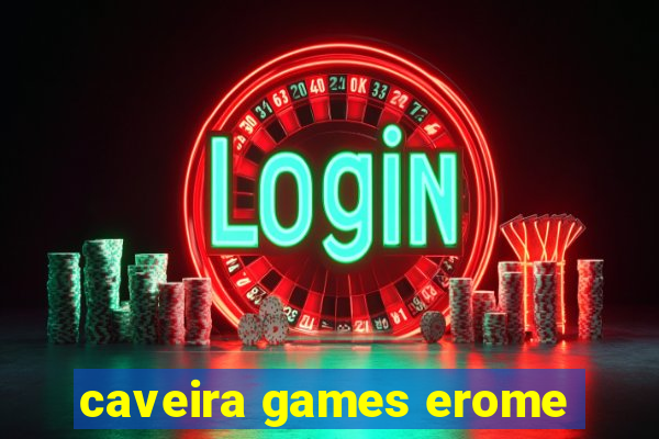 caveira games erome