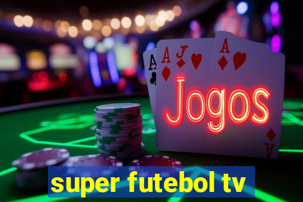 super futebol tv