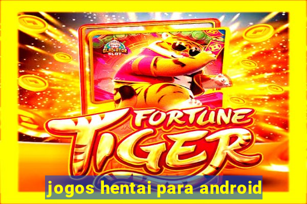 jogos hentai para android