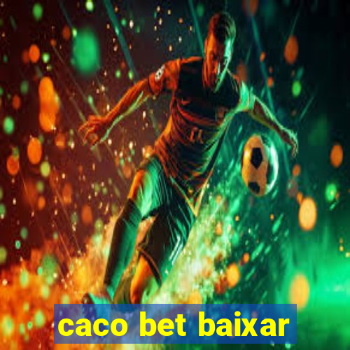 caco bet baixar