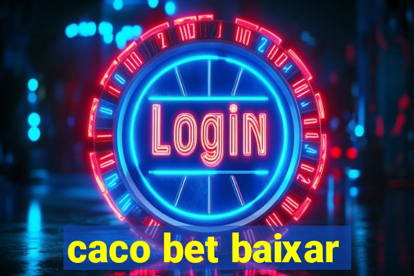 caco bet baixar