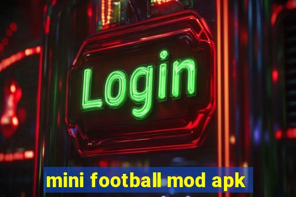 mini football mod apk