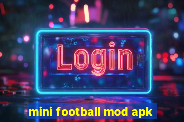 mini football mod apk