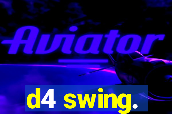 d4 swing.