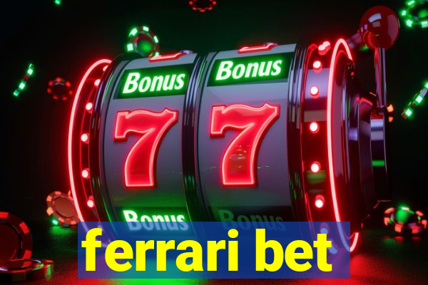 ferrari bet