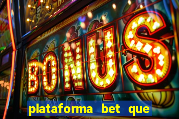 plataforma bet que paga ao se cadastrar