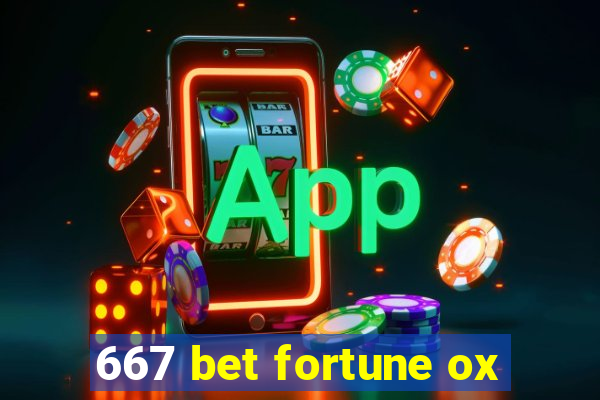 667 bet fortune ox