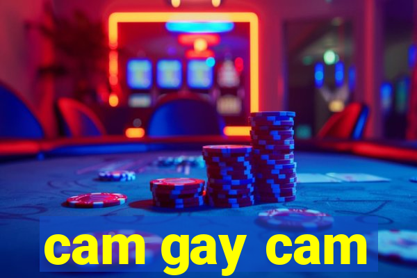 cam gay cam