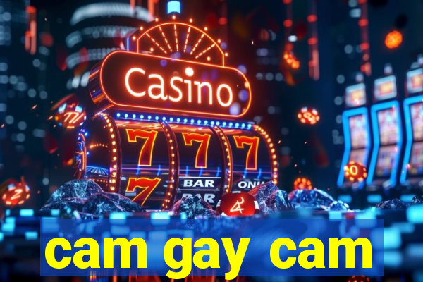 cam gay cam