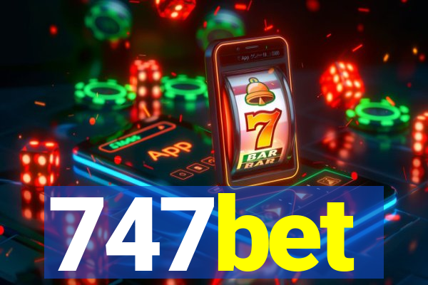 747bet