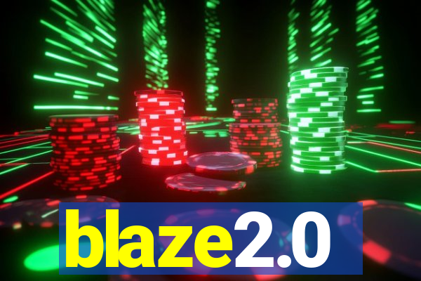 blaze2.0