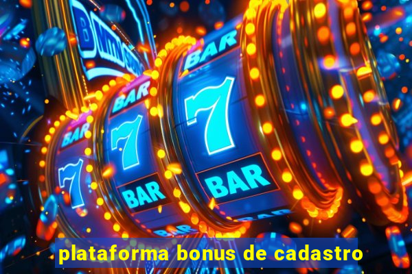 plataforma bonus de cadastro