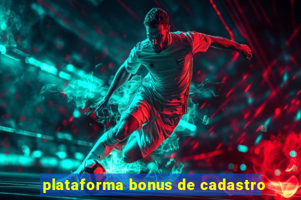 plataforma bonus de cadastro