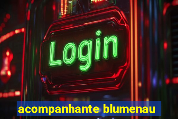 acompanhante blumenau