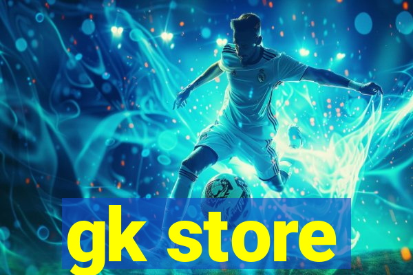 gk store