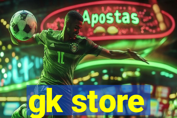 gk store