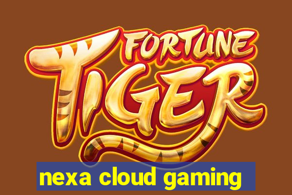 nexa cloud gaming