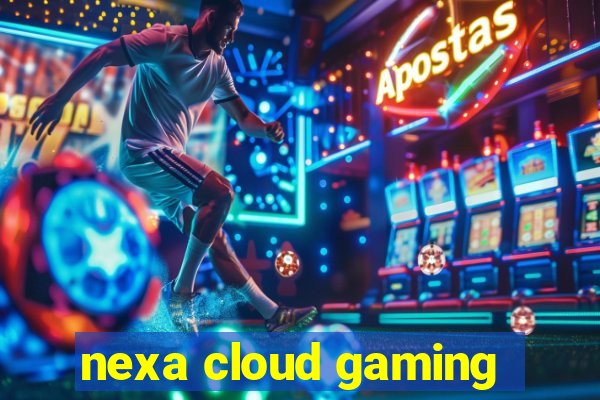 nexa cloud gaming