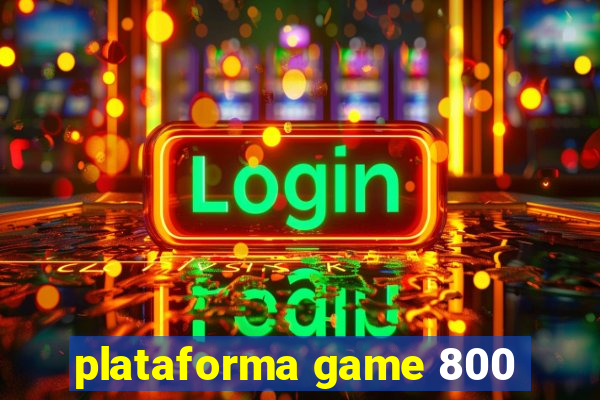 plataforma game 800