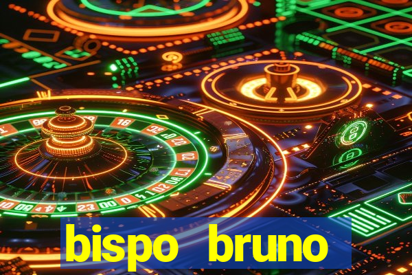 bispo bruno leonardo fortuna