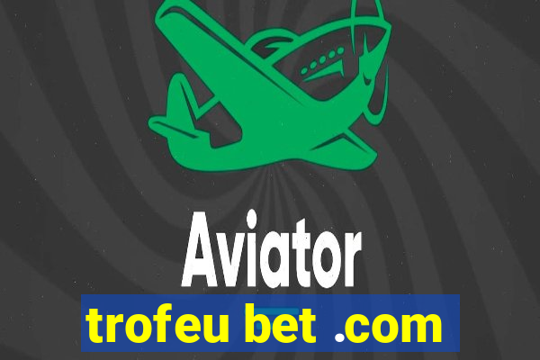 trofeu bet .com