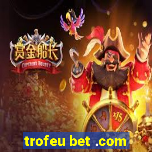 trofeu bet .com