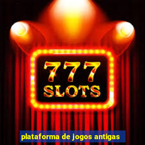 plataforma de jogos antigas