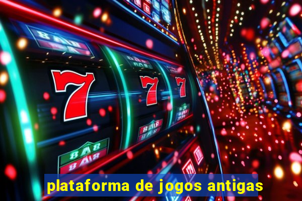 plataforma de jogos antigas