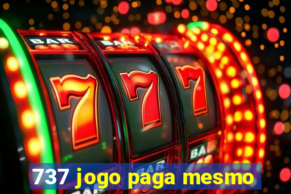 737 jogo paga mesmo