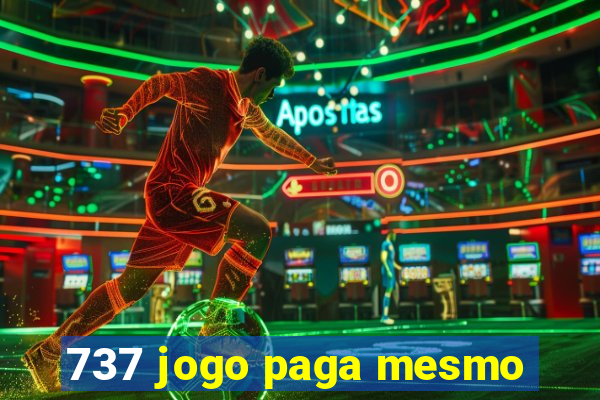 737 jogo paga mesmo