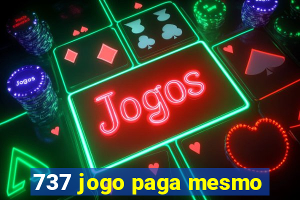 737 jogo paga mesmo