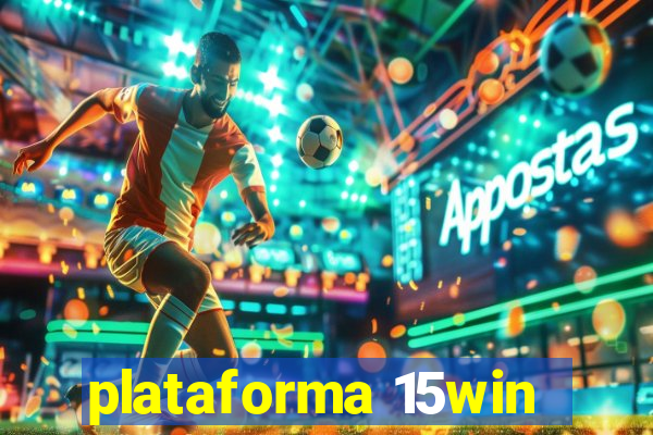 plataforma 15win