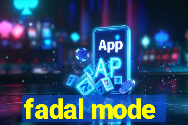 fadal mode